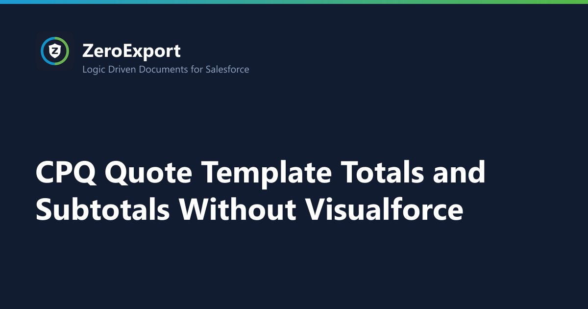CPQ Quote Template Totals and Subtotals Without Visualforce
