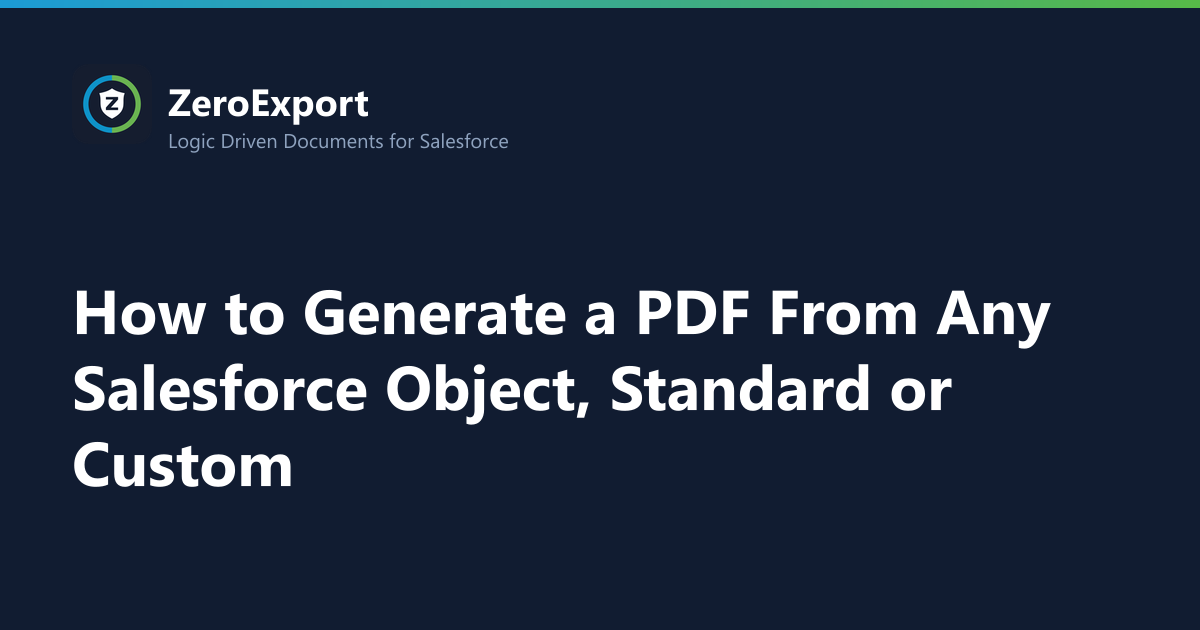 How to Generate a PDF From Any Salesforce Object, Standard or Custom
